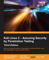 Kali Linux 2 – Assuring Security by Penetration Testing - Third Edition - Gerard Johansen, Lee Allen, Tedi Heriyanto, Shakeel Ali