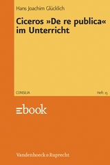 Ciceros »De re publica« im Unterricht -  Hans-Joachim Glücklich