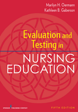 Evaluation and Testing in Nursing Education, Fifth Edition - Marilyn H. Oermann, Kathleen B. Gaberson