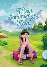 Mein Sommer als Heidi - Alexa Hennig von Lange