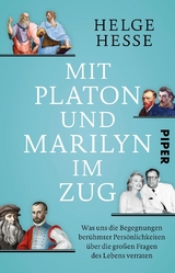 Mit Platon und Marilyn im Zug - Helge Hesse