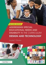 Addressing Special Educational Needs and Disability in the Curriculum: Design and Technology - Davies, Louise