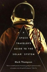 A Space Traveler's Guide to the Solar System - Thompson, Mark