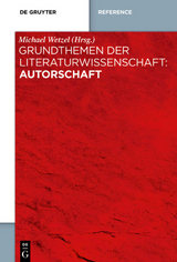 Grundthemen der Literaturwissenschaft: Autorschaft - 