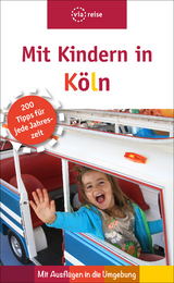 Mit Kindern in Köln - Silke Büscher, Tobias Büscher