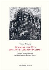 »Schmerz vor Tag« – eine Künstlerfreundschaft - Teresa Wielend