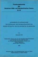 Experimentelle Untersuchung des Strömungs- und Drosselverhaltens von reinem Kältemittel und von Kältemittel-Öl-Gemischen - Alexander Floss