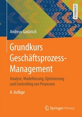 Grundkurs Geschäftsprozess-Management - Gadatsch, Andreas