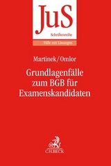 Grundlagenfälle zum BGB für Examenskandidaten - Michael Martinek, Sebastian Omlor