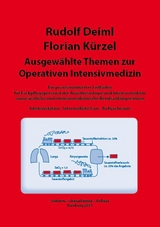 Ausgewählte Themen zur Operativen Intensivmedizin - Rudolf Deiml, Florian Kürzel