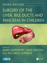 Surgery of the Liver, Bile Ducts and Pancreas in Children - Davenport, Mark; Heaton, Nigel; Superina, Riccardo