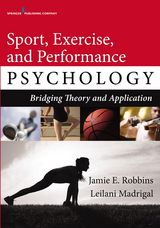 Sport, Exercise, and Performance Psychology -  PhD Jamie E. Robbins,  PhD Leilani Madrigal