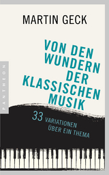 Von den Wundern der klassischen Musik - Martin Geck