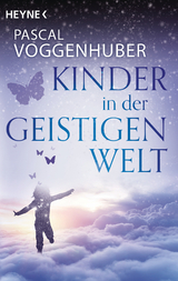 Kinder in der Geistigen Welt - Pascal Voggenhuber