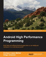 Android High Performance Programming - Enrique Lopez Manas, Diego Grancini