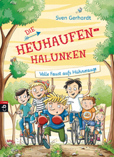 Die Heuhaufen-Halunken - Volle Faust aufs Hühnerauge - Sven Gerhardt