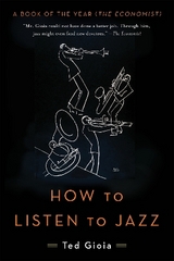 How to Listen to Jazz - Gioia, Ted