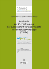 Abstracts zur 21. Fachtagung der Gesellschaft für angewandte Wirtschaftspsychologie (GWPs) - 