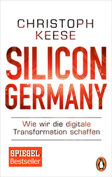 Silicon Germany - Christoph Keese