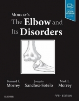 Morrey's The Elbow and Its Disorders - Morrey, Bernard F.; Sanchez Sotelo, Joaquin; Morrey, Mark E.