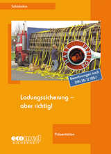 Ladungssicherung - aber richtig! - Schlobohm, Wolfgang