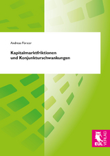 Kapitalmarktfriktionen und Konjunkturschwankungen - Andreas Förster