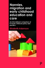 Nannies, Migration and Early Childhood Education and Care -  Elizabeth Adamson