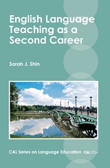 English Language Teaching as a Second Career - Sarah J. Shin