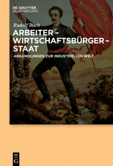 Arbeiter - Wirtschaftsbürger - Staat - Rudolf Boch