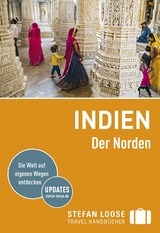 Stefan Loose Reiseführer Indien, Der Norden - Edwards, Nick; Jacobs, Daniel; Meghji, Shafik; Bhattacharya, Malavika; Ganapathy, Priya; Mallick, Anurag; Mills, Rachel; Willmore, Simon; Young, Charles