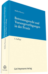 Betreuungsrecht und Vorsorgeverfügungen in der Praxis - Müller, Gabriele; Renner, Thomas