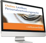 Lexikon Personalvertretungsrecht online - Bernhard Faber, Eva Graune, Boris Hoffmann, Michael Klein, Dirk Lechtermann, Miriam Resch, Hans-Werner Schleicher, Bernd Wittmann