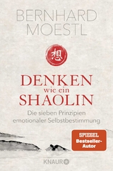 Denken wie ein Shaolin - Bernhard Moestl