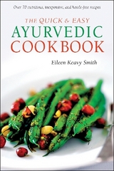 The Quick & Easy Ayurvedic Cookbook - Smith, Eileen Keavy