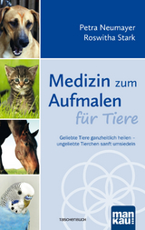 Medizin zum Aufmalen für Tiere - Petra Neumayer, Roswitha Stark