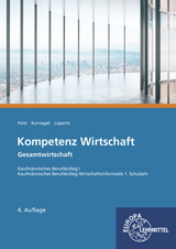 Kompetenz Wirtschaft - Gesamtwirtschaft - Susanne Buch-Wendler, Theo Feist, Judith Kornagel, Viktor Lüpertz, Volker Schuck