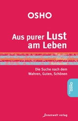 Aus purer Lust am Leben - Osho