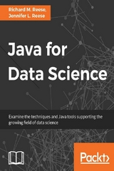 Java for Data Science - Richard M. Reese, Jennifer L. Reese