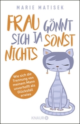 Frau gönnt sich ja sonst nichts - Marie Matisek