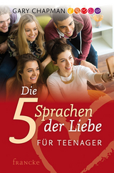 Die 5 Sprachen der Liebe für Teenager - Chapman, Gary