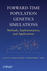 Forward-Time Population Genetics Simulations -  Christopher I. Amos,  Marek Kimmel,  Bo Peng