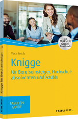 Knigge für Berufseinsteiger, Hochschulabsolventen und Azubis - Vera Reich