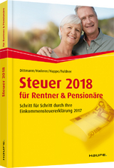 Steuer 2018 für Rentner und Pensionäre - Dittmann, Willi; Haderer, Dieter; Happe, Rüdiger; Fuldner, Ulrike