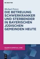 Die Betreuung Schwerkranker und Sterbender in Bayerischen Jüdischen Gemeinden heute - Michael Petery