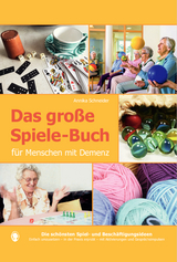 Das große Spiele-Buch für Senioren mit Demenz. Ideen, Spiele, Beschäftigungen für Senioren mit Demenz. Ratgeber. - Annika Schneider