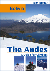 Bolivia: The Andes, a Guide For Climbers - John Biggar