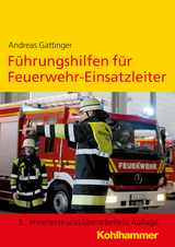 Führungshilfen für Feuerwehr-Einsatzleiter - Gattinger, Andreas