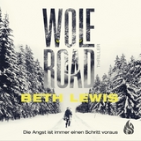 Wolf Road - Die Angst ist immer einen Schritt voraus - Beth Lewis