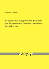 Kompendium ausgewählter Elemente des Europäischen und des Deutschen Kartellrechts - Dimitrios Parashu