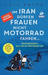 Im Iran dürfen Frauen nicht Motorrad fahren ... - Lois Pryce